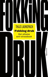Fokking druk - Thijs Launspach - 9789000363704