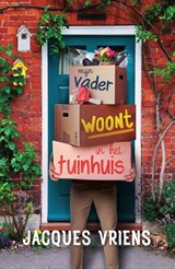 Mijn vader woont in het tuinhuis - Jacques Vriens - 9789000373468