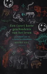 Een (zeer) korte geschiedenis van het leven - Henry Gee - 9789000375905