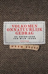 Volkomen onnatuurlijk gedrag - Harm Edens - 9789000376575