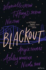 Blackout - Nicola Yoon ; Angie Thomas ; Nic Stone ; Dhonielle Clayton ; Tiffany Jackson ; Ashley Woodfolk - 9789000376827
