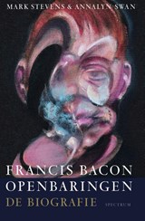 Francis Bacon: Openbaringen - Mark Stevens ; Annalyn Swan - 9789000377886