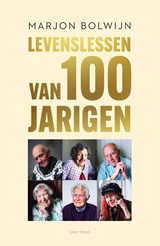 Levenslessen van 100-jarigen - Marjon Bolwijn - 9789000385218