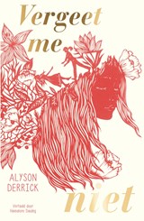 Vergeet me niet - Alyson Derrick - 9789000389506