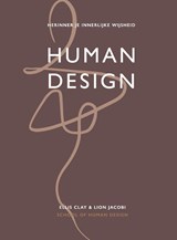 Human Design - Ellis Clay ; Lion Jacobi ; School of Human Design - 9789000395002