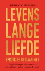 Levenslange liefde – Sprookjes bestaan niet - Barbara van Beukering - 9789000395279