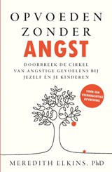 Opvoeden zonder angst - Meredith Elkins - 9789000397198