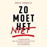 Zo moet het niet - Rolf Dobelli - 9789000397228