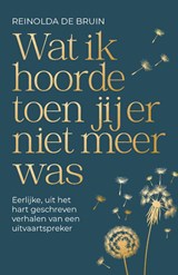 Wat ik hoorde toen jij er niet meer was - Reinolda de Bruin - 9789000401192