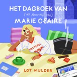 Het dagboek van (de haarclip van) Marie Claire - Lot Mulder - 9789000404780