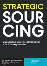 Strategic Sourcing - Tim van Asch ; John Dommerholt ; Ellen Gijsbers ; George Maas ; Marjon Tuin - 9789001022228