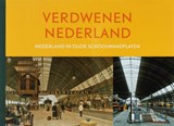 Verdwenen Nederland -  - 9789001122348