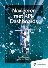 Navigeren met KPI-Dashboards - 3e editie - Eldert de Jager ; Jako van Slooten - 9789001194970
