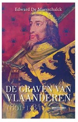 De graven van Vlaanderen (864-1384) - Edward De Maesschalck - 9789002268458