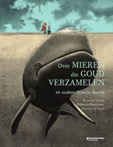 Over mieren die goud verzamelen en andere bizarre dieren - Brunetto Latini - 9789002273919