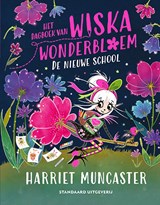 Het dagboek van Wiska Wonderbloem - Harriet Muncaster - 9789002287206