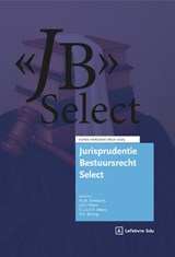 Jurisprudentie bestuursrecht select 2025 - C.L.G.F.H. Albers ; R.J.N. Schlössels ; J.A.F. Peters ; H.E. Bröring - 9789012409254