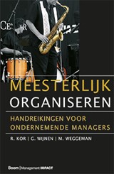 Meesterlijk organiseren - R. Kor ; G. Wijnen ; M. Weggeman - 9789013041026