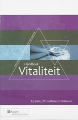 Handboek Vitaliteit - P.J. Diehl ; J.M. Stoffelsen ; E. Wijlhuizen - 9789013044010
