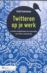 Twitteren op je werk - Huib Koeleman - 9789013064841