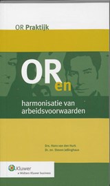 OR en harmonisatie van arbeidsvoorwaarden - Hans van den Hurk ; Steven Jellinghaus - 9789013094558