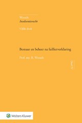 Bestuur en beheer na faillietverklaring - B. Wessels - 9789013157246