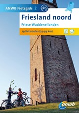 ANWB fietsgids 2 : Friesland Noord: Friese Waddeneilanden - ANWB Media - 9789018031688