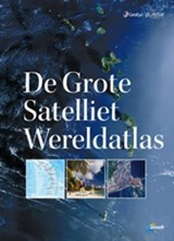De Grote Satelliet Wereldatlas -  - 9789018034252