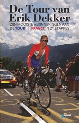 De Tour van Erik Dekker - Erik Dekker - 9789018045517