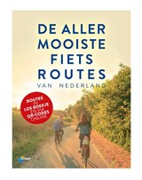De allermooiste Fietsroutes van Nederland -  - 9789018048785
