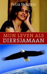 Mijn leven als diersjamaan - Petra Nelstein - 9789020208481
