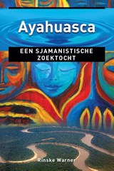 Ayahuasca - Rinske Warner - 9789020211306
