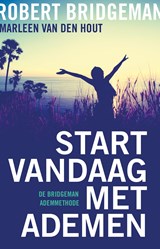 Start vandaag met ademen - Robert Bridgeman ; Marleen van den Hout - 9789020212631
