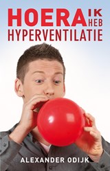 Hoera, ik heb hyperventilatie - Alexander Odijk - 9789020214031