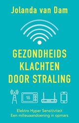 Gezondheidsklachten door straling - Jolanda van Dam - 9789020214758