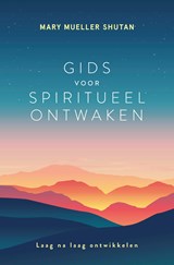 Gids voor spiritueel ontwaken - Mary Mueller Shutan - 9789020216714