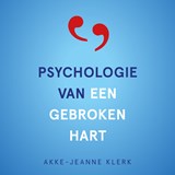 Psychologie van een gebroken hart - Akke-Jeanne Klerk - 9789020217407