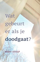 Wat gebeurt er als je dood gaat? - Hans Stolp - 9789020217414