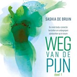 Weg van de pijn 1 - Saskia de Bruin - 9789020218107