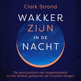 Wakker zijn in de nacht - Clark Strand - 9789020218862