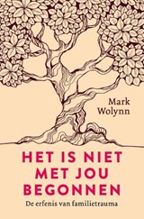 Het is niet met jou begonnen - Mark Wolynn - 9789020219418