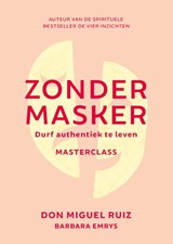 Zonder masker - Don Miguel Ruiz - 9789020219722