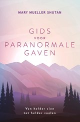 Gids voor paranormale gaven - Mary Mueller Shutan - 9789020219838