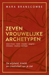 Zeven vrouwelijke archetypen - Mara Branscombe - 9789020220728
