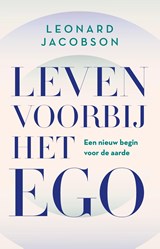 Leven voorbij het ego - Leonard Jacobson - 9789020222722