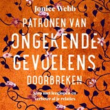 Patronen van ongekende gevoelens doorbreken - Jonice Webb - 9789020223385