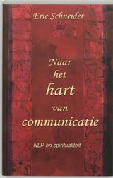 Naar het hart van communicatie - SCHNEIDER, Eric - 9789020260229