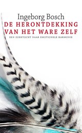 De herontdekking van het ware zelf - Ingeborg Bosch - 9789020409840