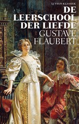 De leerschool der liefde - Gustave Flaubert - 9789020417883