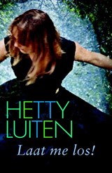 Laat me los - Hetty Luiten - 9789020531886